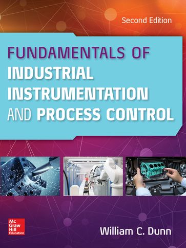 Fundamentals of Industrial Instrumentation and Process Control 2e (PB) - William C. Dunn