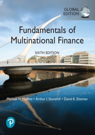 Fundamentals of Multinational Finance, Global Edition - Michael Moffett - Michael Moffett - Arthur Stonehill - David Eiteman
