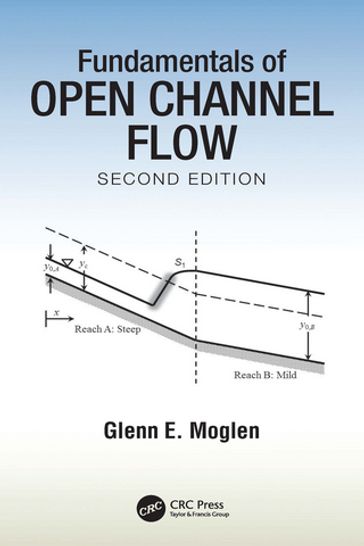 Fundamentals of Open Channel Flow - Glenn E. Moglen