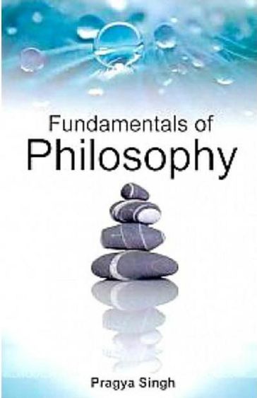 Fundamentals of Philosophy - Pragya Singh