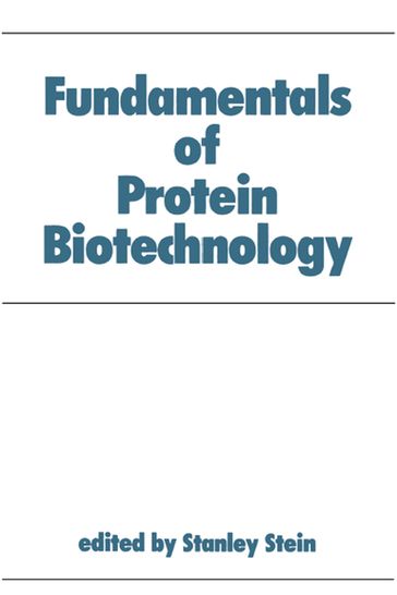 Fundamentals of Protein Biotechnology - Stein