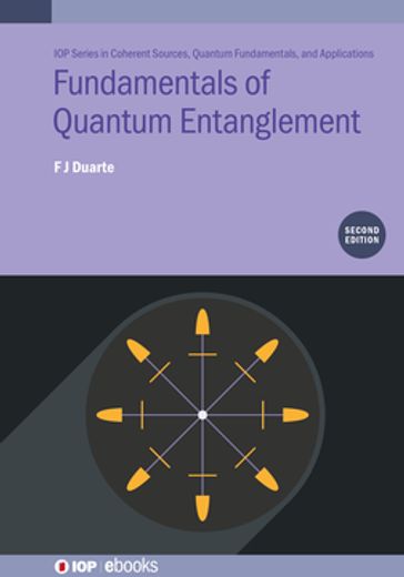 Fundamentals of Quantum Entanglement (Second Edition) - F J Duarte