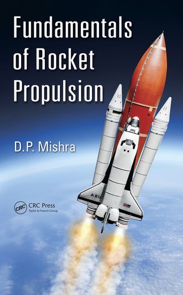 Fundamentals of Rocket Propulsion - DP Mishra