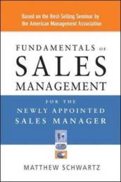 Fundamentals of Sales Management for the Newly Appointed Sales Manager