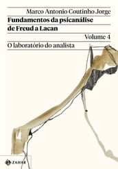 Fundamentos da psicanálise de Freud a Lacan Vol. 4