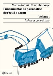 Fundamentos da psicanálise de Freud a Lacan Vol. 1 (Nova edição)