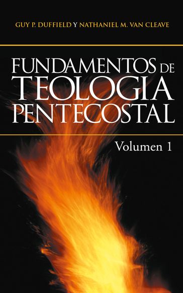 Fundamentos de Teologia Pentecostal V1 - Guy P. Duffield - Nathaniel Van Cleave