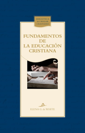 Fundamentos de la educación cristiana - Elena G. de White
