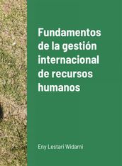 Fundamentos de la gestión internacional de recursos humanos