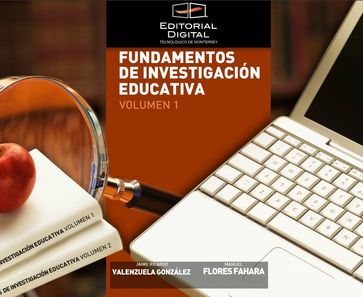 Fundamentos de investigación educativa. Volumen 1 - Jaime Ricardo Valenzuela González - Manuel Flores Fahara