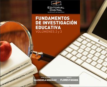 Fundamentos de investigación educativa. Volumen 2 y 3 - Jaime Ricardo Valenzuela González - Manuel Flores Fahara
