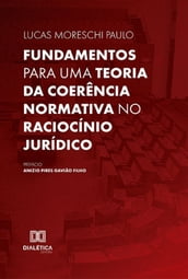 Fundamentos para uma teoria da coerência normativa no raciocínio jurídico