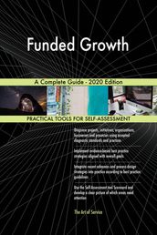 Funded Growth A Complete Guide - 2020 Edition