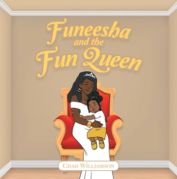 Funeesha and the Fun Queen - Chad Williamson