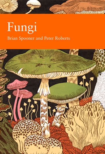Fungi (Collins New Naturalist Library, Book 96) - Brian Spooner - Peter Roberts