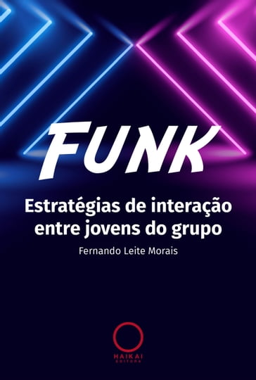 Funk: Estratégias de interação entre jovens do grupo - Fernando Leite Morais