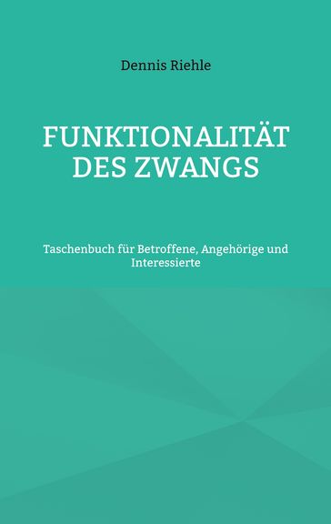 Funktionalität des Zwangs - Dennis Riehle