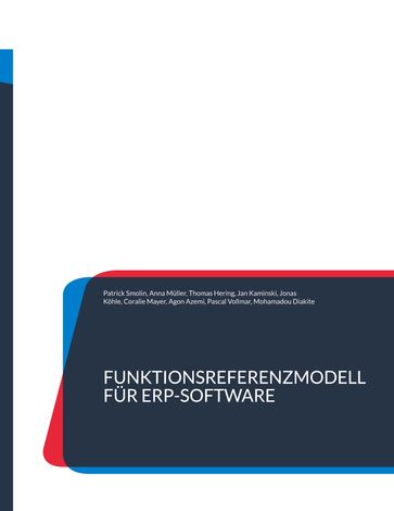 Funktionsreferenzmodell für ERP-Software - Patrick Smolin - Anna Muller - Thomas Hering - Jan Kaminski - Jonas Kohle - Coralie Mayer - Agon Azemi - Pascal Vollmar - Mohamadou Diakite