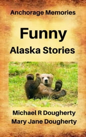 Funny Alaska Stories