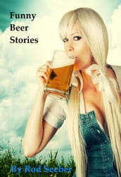 Funny Beer Stories