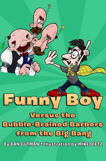 Funny Boy Versus the Bubble-Brained Barbers from the Big Bang - Dan Gutman