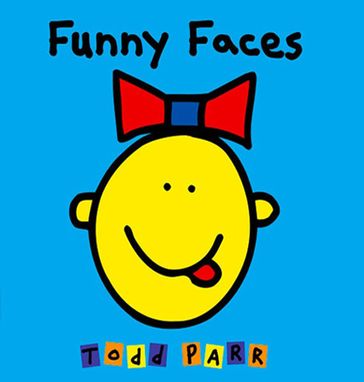 Funny Faces - Todd Parr
