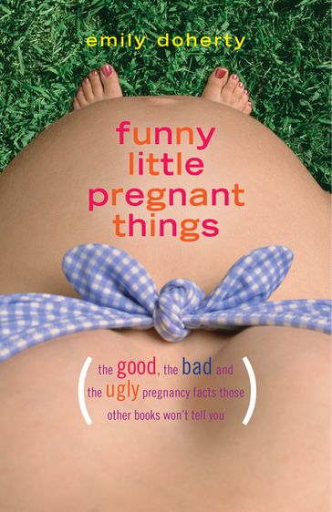 Funny Little Pregnant Things - Emily Doherty