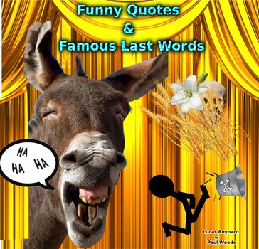 Funny Quotes & Famous Last Words - Paul Woods