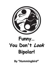 Funny... You Don t Look Bipolar!