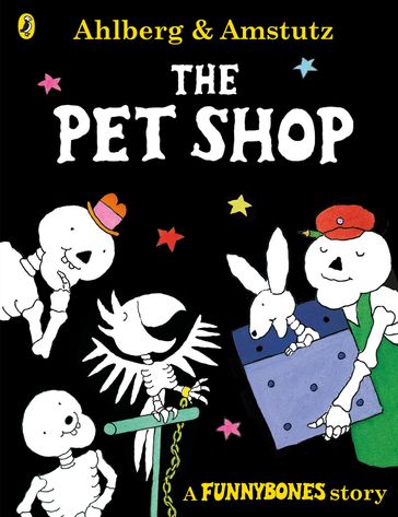 Funnybones: The Pet Shop - Allan Ahlberg