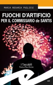 Fuochi d Artificio per il commissario de Santis