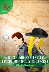 Fuoco Argento e la lacrima dell Unicorno