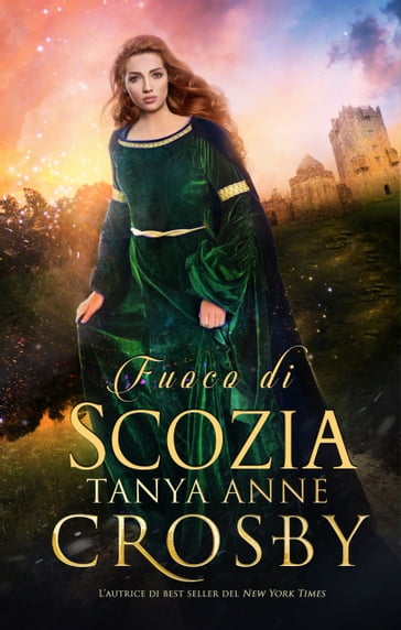 Fuoco di Scozia - Tanya Anne Crosby - Valeria D