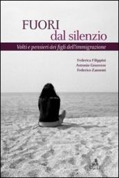 Fuori dal silenzio. Volti e pensieri dei figli dell immigrazione