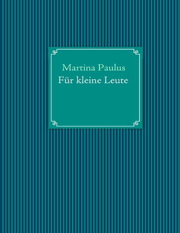 Fur kleine Leute - Martina Paulus