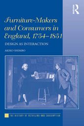 Furniture-Makers and Consumers in England, 17541851