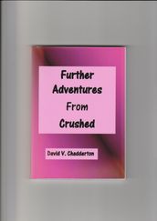 Further Adventures from Crushed