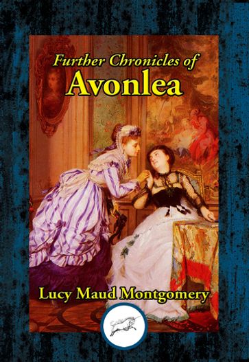 Further Chronicles of Avonlea - Lucy Maud Montgomery