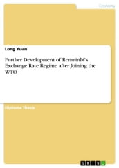 Further Development of Renminbi s Exchange Rate Regime after Joining the WTO
