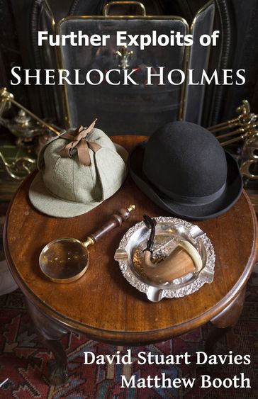Further Exploits of Sherlock Holmes - David Stuart Davies - Matthew Booth