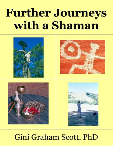 Further Journeys with a Shaman Warrior - Gini Graham Scott