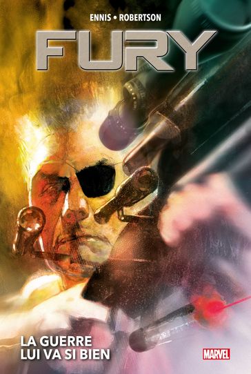 Fury : La guerre lui va si bien - Ennis Garth - Darick Robertson