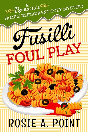 Fusilli Foul Play - Rosie A. Point