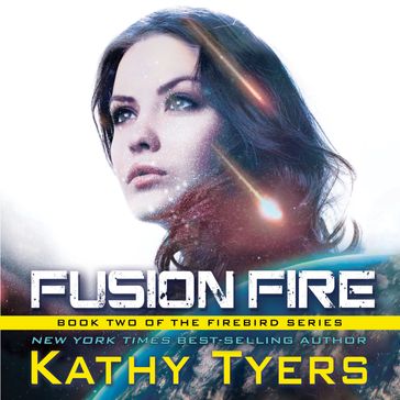 Fusion Fire - Kathy Tyers