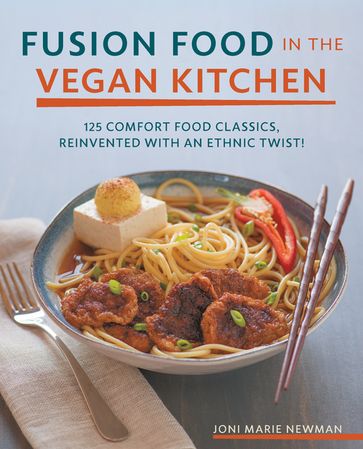 Fusion Food in the Vegan Kitchen - Joni Marie Newman
