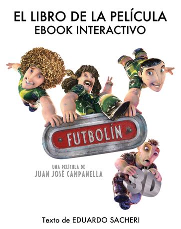 Futbolín - El libro de la película (Edición multimedia enriquecida) - Eduardo Sacheri
