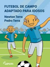 Futebol de campo adaptado para idosos