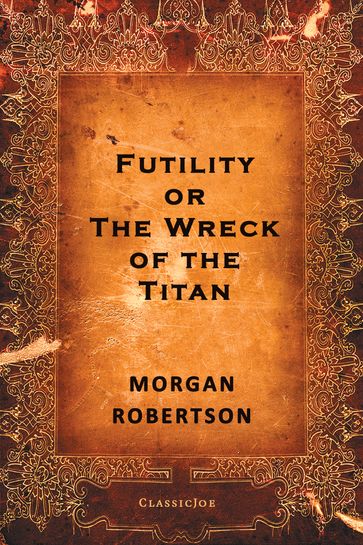 Futility, Or The Wreck of the Titan - Morgan Robertson