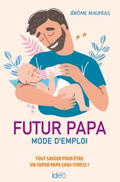 Futur papa, mode d emploi