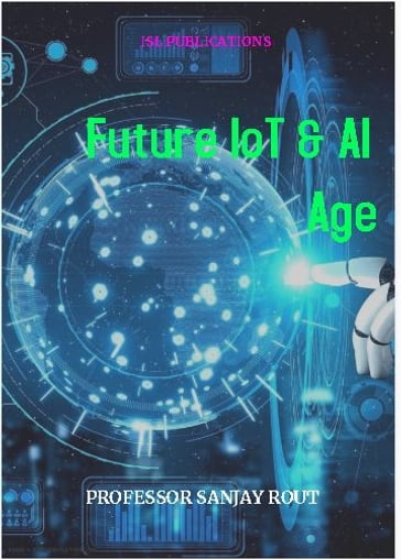 Future IoT & AI Age - Professor Sanjay Rout